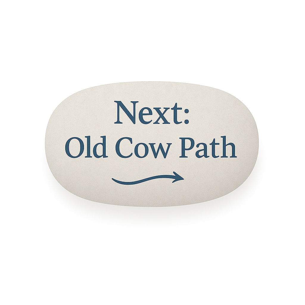 Navigation stone linking to the Old Cow Path section of the Cow Path Model of Change.